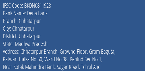 Dena Bank Chhatarpur Branch Chhatarpur IFSC Code BKDN0811928