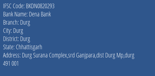 Dena Bank Durg Branch, Branch Code 820293 & IFSC Code BKDN0820293
