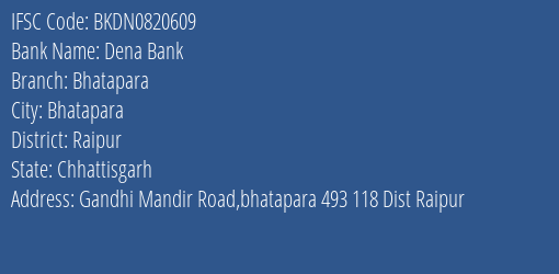 Dena Bank Bhatapara Branch Raipur IFSC Code BKDN0820609