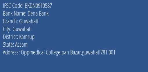 Dena Bank Guwahati Branch Kamrup IFSC Code BKDN0910587