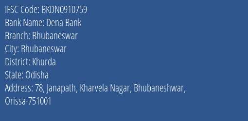 Dena Bank Bhubaneswar Branch, Branch Code 910759 & IFSC Code BKDN0910759