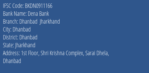 Dena Bank Dhanbad Jharkhand Branch, Branch Code 911166 & IFSC Code BKDN0911166