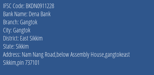 Dena Bank Gangtok Branch East Sikkim IFSC Code BKDN0911228