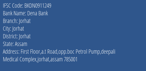 Dena Bank Jorhat Branch, Branch Code 911249 & IFSC Code BKDN0911249