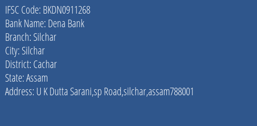 Dena Bank Silchar Branch Cachar IFSC Code BKDN0911268
