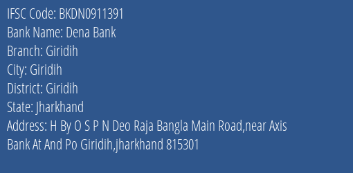 Dena Bank Giridih Branch, Branch Code 911391 & IFSC Code BKDN0911391