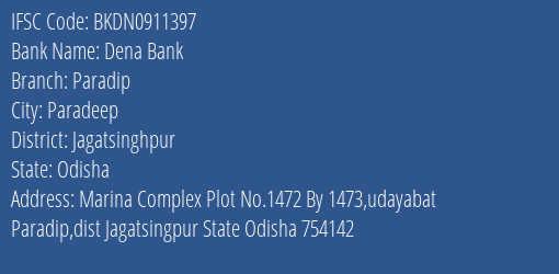 Dena Bank Paradip Branch Jagatsinghpur IFSC Code BKDN0911397