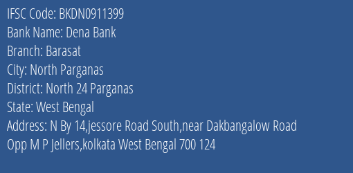 Dena Bank Barasat Branch, Branch Code 911399 & IFSC Code BKDN0911399