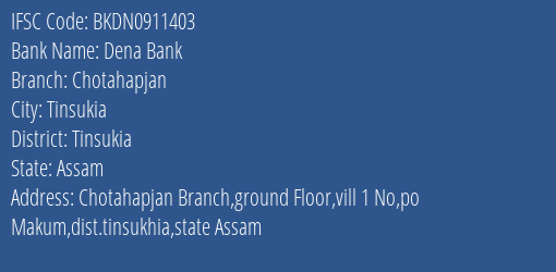 Dena Bank Chotahapjan Branch Tinsukia IFSC Code BKDN0911403