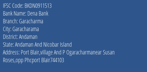 Dena Bank Garacharma Branch Andaman IFSC Code BKDN0911513