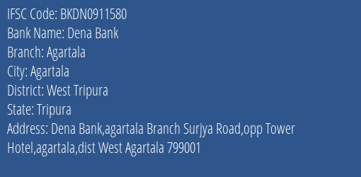 Dena Bank Agartala Branch, Branch Code 911580 & IFSC Code BKDN0911580