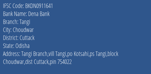 Dena Bank Tangi Branch, Branch Code 911641 & IFSC Code BKDN0911641