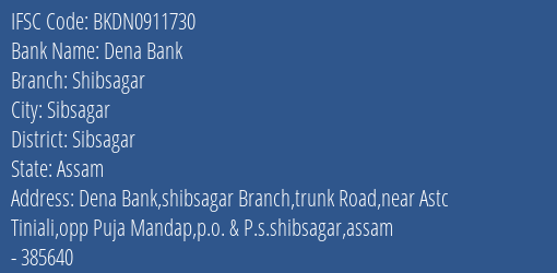 Dena Bank Shibsagar Branch Sibsagar IFSC Code BKDN0911730