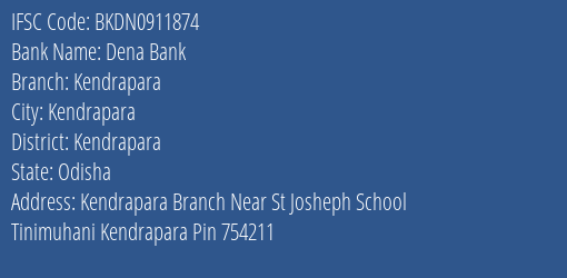 Dena Bank Kendrapara Branch Kendrapara IFSC Code BKDN0911874