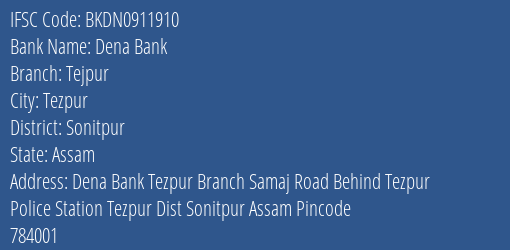 Dena Bank Tejpur Branch Sonitpur IFSC Code BKDN0911910