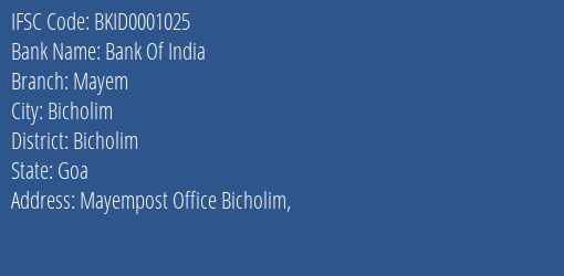 Bank Of India Mayem Branch Bicholim IFSC Code BKID0001025