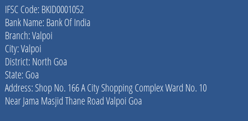 Bank Of India Valpoi Branch North Goa IFSC Code BKID0001052