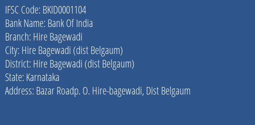 Bank Of India Hire Bagewadi Branch Hire Bagewadi Dist Belgaum IFSC Code BKID0001104