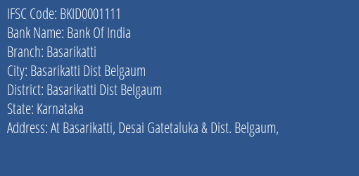 Bank Of India Basarikatti Branch Basarikatti Dist Belgaum IFSC Code BKID0001111