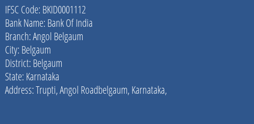 Bank Of India Angol Belgaum Branch Belgaum IFSC Code BKID0001112