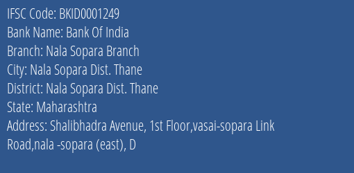 Bank Of India Nala Sopara Branch Branch Nala Sopara Dist. Thane IFSC Code BKID0001249