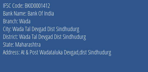 Bank Of India Wada Branch Wada Tal Devgad Dist Sindhudurg IFSC Code BKID0001412