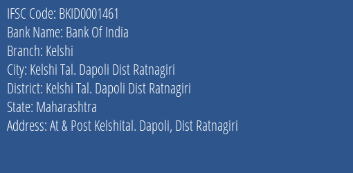 Bank Of India Kelshi Branch Kelshi Tal. Dapoli Dist Ratnagiri IFSC Code BKID0001461