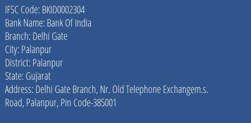 Bank Of India Delhi Gate Branch Palanpur IFSC Code BKID0002304