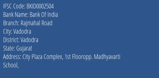 Bank Of India Rajmahal Road Branch Vadodra IFSC Code BKID0002504