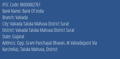 Bank Of India Valvada Branch Valvada Taluka Mahuva District Surat IFSC Code BKID0002761