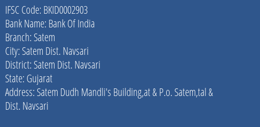 Bank Of India Satem Branch Satem Dist. Navsari IFSC Code BKID0002903