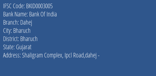 Bank Of India Dahej Branch, Branch Code 003005 & IFSC Code BKID0003005