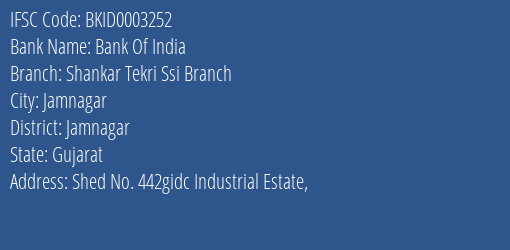Bank Of India Shankar Tekri Ssi Branch Branch Jamnagar IFSC Code BKID0003252