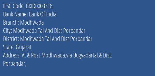 Bank Of India Modhwada Branch Modhwada Tal And Dist Porbandar IFSC Code BKID0003316