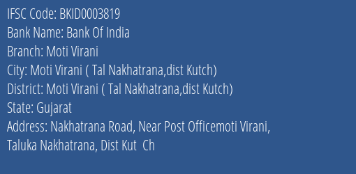 Bank Of India Moti Virani Branch Moti Virani Tal Nakhatrana Dist Kutch IFSC Code BKID0003819