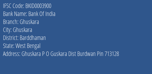 Bank Of India Ghuskara Branch Barddhaman IFSC Code BKID0003900