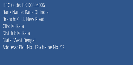 Bank Of India C.i.t. New Road Branch Kolkata IFSC Code BKID0004006