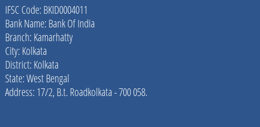 Bank Of India Kamarhatty Branch Kolkata IFSC Code BKID0004011