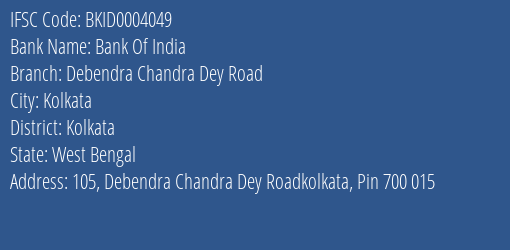 Bank Of India Debendra Chandra Dey Road Branch, Branch Code 004049 & IFSC Code Bkid0004049