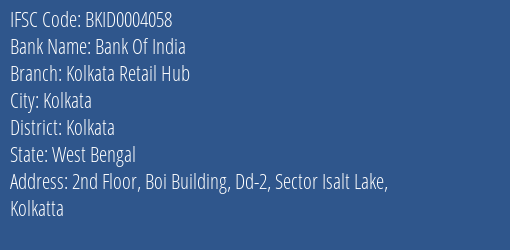 Bank Of India Kolkata Retail Hub Branch Kolkata IFSC Code BKID0004058
