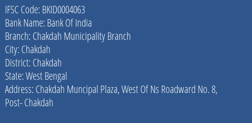 Bank Of India Chakdah Municipality Branch Branch Chakdah IFSC Code BKID0004063