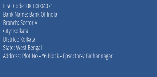 Bank Of India Sector V Branch Kolkata IFSC Code BKID0004071