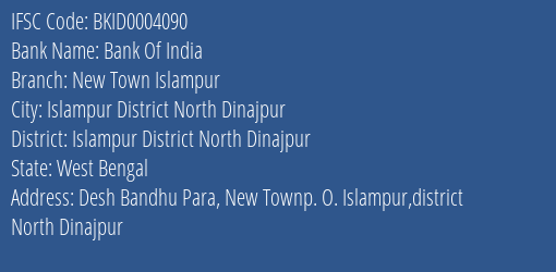 Bank Of India New Town Islampur Branch Islampur District North Dinajpur IFSC Code BKID0004090