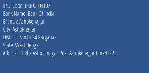Bank Of India Ashokenagar Branch North 24 Parganas IFSC Code BKID0004107
