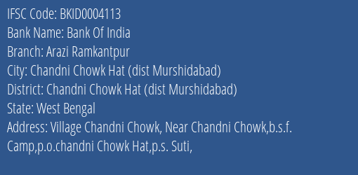 Bank Of India Arazi Ramkantpur Branch Chandni Chowk Hat Dist Murshidabad IFSC Code BKID0004113
