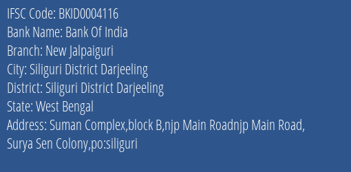 Bank Of India New Jalpaiguri Branch Siliguri District Darjeeling IFSC Code BKID0004116