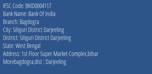 Bank Of India Bagdogra Branch Siliguri District Darjeeling IFSC Code BKID0004117