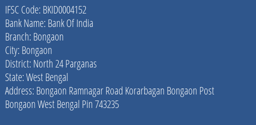 Bank Of India Bongaon Branch, Branch Code 004152 & IFSC Code Bkid0004152