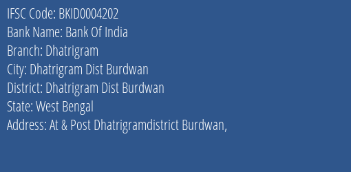 Bank Of India Dhatrigram Branch Dhatrigram Dist Burdwan IFSC Code BKID0004202