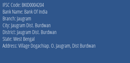 Bank Of India Jaugram Branch Jaugram Dist. Burdwan IFSC Code BKID0004204